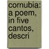 Cornubia: A Poem, In Five Cantos, Descri