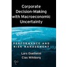 Corp Decis Making Macroecon Uncertaint C by Lars Oxelheim