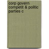 Corp Govern Competit & Politic Parties C by Roger M. Barker