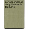 Correspondance De Guillaume Le Taciturne door Uncle William