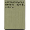 Correspondence D'Orient, 1830-31, Volume door Joseph Fr. Michaud