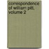 Correspondence Of William Pitt, Volume 2