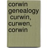 Corwin Genealogy  Curwin, Curwen, Corwin door Edward Tanjore Corwin