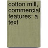 Cotton Mill, Commercial Features: A Text door Daniel Augustus Tompkins
