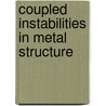 Coupled Instabilities in Metal Structure by Dinar Camotim