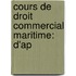 Cours De Droit Commercial Maritime: D'Ap