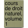 Cours De Droit Naturel, Volume 1 door Th�Odore Simon Jouffroy