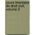 Cours Lmentaire de Droit Civil, Volume 2