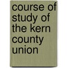 Course Of Study Of The Kern County Union door Onbekend
