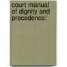Court Manual Of Dignity And Precedence: door Onbekend