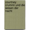 Courtney Crumrin und die Wesen der Nacht by Ted Naifeh