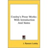Cowley's Prose Works: With Introduction door Onbekend