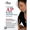 Cracking The Ap World History Exam, 2011 door Princeton Review