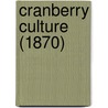 Cranberry Culture (1870) door Onbekend