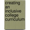 Creating An Inclusive College Curriculum door Onbekend
