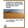 Creative Criticism; Essays On The Unity door J.E. Spingarn