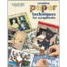 Creative Paper Techniques for Scrapbooks by Memory Makers