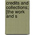 Credits And Collections; [The Work And S
