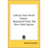 Critical And Social Essays: Reprinted Fr by Unknown