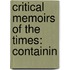 Critical Memoirs Of The Times: Containin