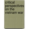 Critical Perspectives on the Vietnam War door Onbekend
