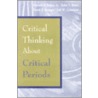Critical Thinking About Critical Periods by Donald B. Bailey