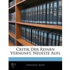 Critik Der Reinen Vernunft. Neueste Aufl by Immanual Kant
