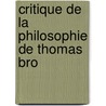 Critique De La Philosophie De Thomas Bro door Francois Rethore