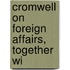 Cromwell On Foreign Affairs, Together Wi