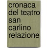 Cronaca Del Teatro San Carlino Relazione by Salvatore Di Giacomo