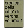 Cronica Della Citta' Di Verona, Volume 1 door Pier Zagata