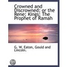 Crowned And Discrowned; Or The Rene; Kin by G.W. Eaton