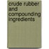 Crude Rubber And Compounding Ingredients