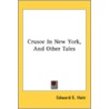 Crusoe In New York, And Other Tales door Onbekend