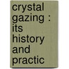 Crystal Gazing : Its History And Practic door Northcote Whitridge Thomas