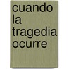 Cuando La Tragedia Ocurre by Dr. Charles Stanley