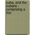 Cuba, And The Cubans : Comprising A Hist