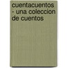 Cuentacuentos - Una Coleccion de Cuentos by Teresa Duran