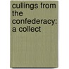 Cullings From The Confederacy: A Collect door Nora Fontaine M. Davidson