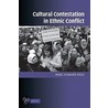 Cultural Contestation In Ethnic Conflict by Thomas Ross