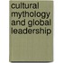 Cultural Mythology And Global Leadership
