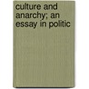 Culture And Anarchy; An Essay In Politic door Matthew Arnold
