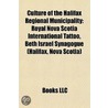 Culture Of The Halifax Regional Municipa by Books Llc