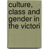 Culture, Class and Gender in the Victori