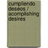 Cumpliendo Deseos / Acomplishing Desires