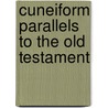 Cuneiform Parallels To The Old Testament by Unknown