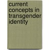 Current Concepts In Transgender Identity by Denny