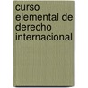 Curso Elemental De Derecho Internacional door Luis Gestoso y. Acosta