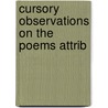 Cursory Observations On The Poems Attrib door Onbekend