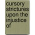 Cursory Strictures Upon The Injustice Of